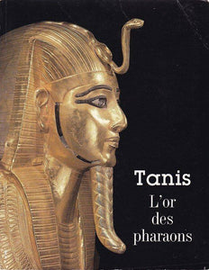 Tanis. L'or des pharaons.