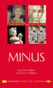 Minus, la petite enfance en Grèce et à Rome.