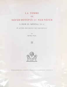 La Tombe de Néfer-Hotep (I) et Neb-Néfer à Deir el Médina (n°6) et autres documents les concernant. Vol. II. Planches. MIFAO 103.2.