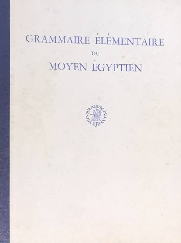 Grammaire élémentaire du Moyen Egyptien.