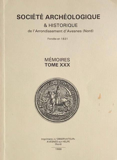 Société archéologique et historique de l'Arrondissement d'Avesne (Nord). Mémoires Tome XXX: Un Avesnoi: l'égyptologue Prisse d'Avennes (1807-1879). (Etudes et documents inédits).