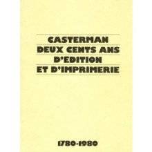 Casterman. Deux cents ans d'édition et d'imprimerie. 1780-1980.