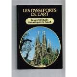 Les Architectures fantastiques de Gaudi. Les Passeports de l'Art.