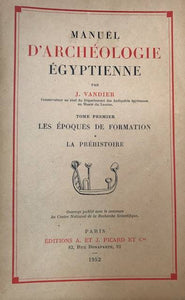 Manuel d'archéologie égyptienne. Tome I: Les époques de formation. Volume 1: La Préhistoire.