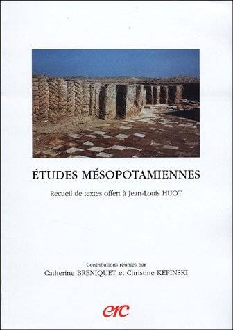 Etudes mésopotamiennes: recueil de textes offerts à Jean-Louis Huot.