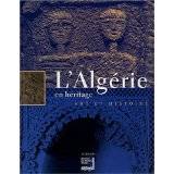 L'Algérie en héritage. Art et histoire.