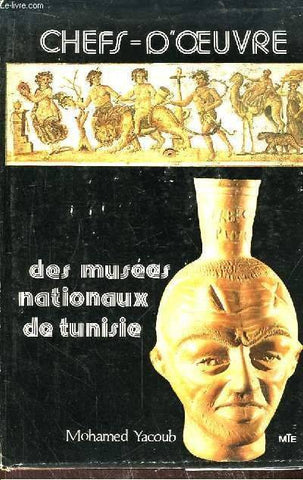 Chefs-d’oeuvre des musées nationaux de Tunisie.