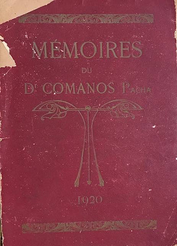 Mémoires du Dr Comanos Pacha, publiés à l'occasion de son jubilé de 40 ans d'exercice médical.