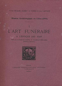 L'Art funéraire à l'époque des Han. Mission Archéologique en Chine (1914), tome I (texte seul).