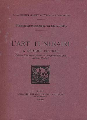 L'Art funéraire à l'époque des Han. Mission Archéologique en Chine (1914), tome I (texte seul).