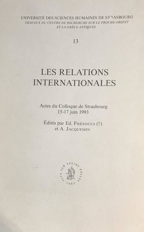Relations internationales. Actes du Colloque de Strasbourg 15-17 juin 1993.