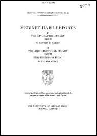 Medinet Habu reports. I. The epigraphic survey 1928-1931. II. The architectural survey 1929-1930, third preliminary report.