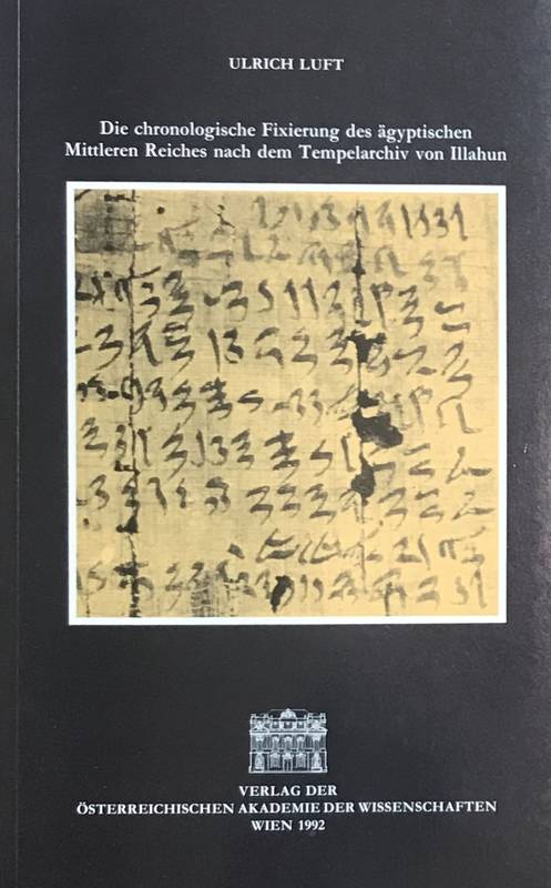 Die Chronologische Fixierung des ägyptischen Mittleren Reiches nach dem Tempelarchiv von Illahun.