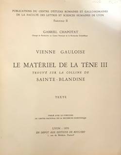 Vienne gauloise. Le matériel de la Tène III trouvé sur la colline de Sainte-Blandine. 2 volumes.