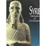 Syrie. Mémoire et civilisation.