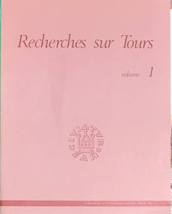 Recherches sur Tours. Volume 1.