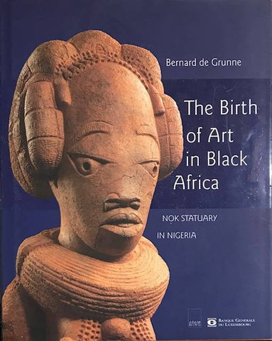 The Birth of Art in Black Africa. Nok statuary in Nigeria.
