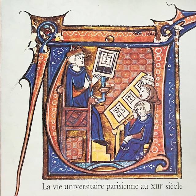 La Vie universitaire parisienne au XIIIe siècle.