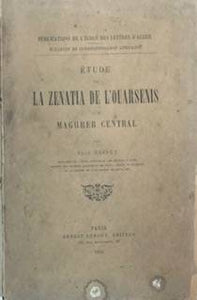 Etude sur la Zenatia de l'Ouarsenis et du maghreb central.