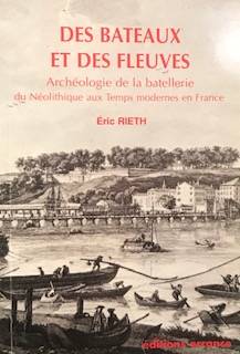 Des Bateaux et des fleuves. Archéologie de la batellerie du Néolithique aux temps modernes en France.