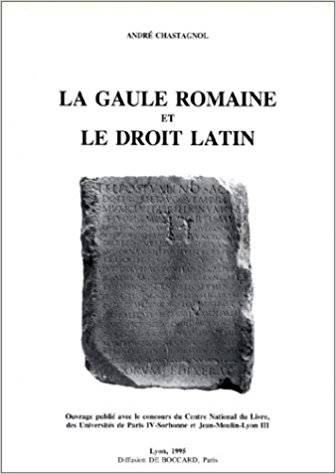 La Gaule Romaine et le droit latin.