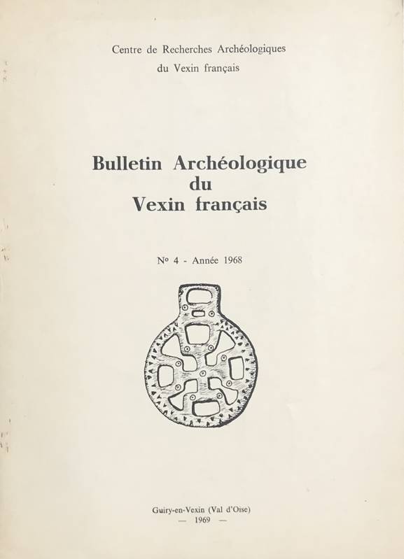 Bulletin Archéologique du Vexin français. N°4. Année 1968.