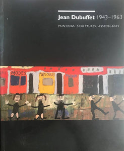 Jean Dubuffet 1943-1963. Paintings, sculptures, assemblages.