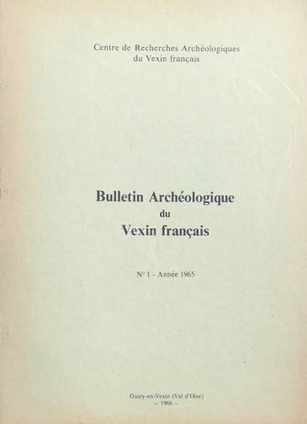 Bulletin Archéologique du Vexin français. N°1. Année 1965.