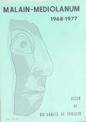 Malain-Mediolanum 1968-1977. Bilan de dix années de fouilles.