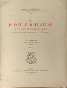 La peinture religieuse en Valachie et en Transylvanie depuis les origines jusqu'au XIXe siècle.