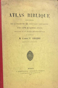 Atlas biblique pour l'étude de l'Ancien et du Nouveau Testament. Vingt cartes en plusieurs couleurs suivies d'un index géographique.