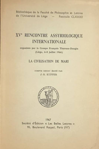 XVe rencontre assyriologique internationale organisée par le Groupe François Thureau-Dangin (Liège, 4-8juillet 1966). La civilisation de Mari.