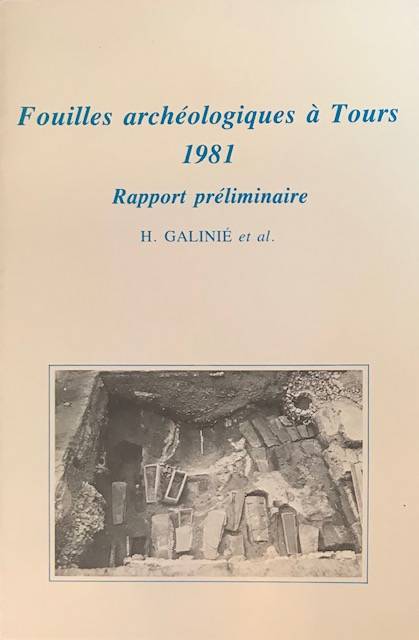 Fouilles archéologiques à Tours 1981, rapport préliminaire. Fouilles archéologiques à Tours 1982, rapport préliminaire. 2 volumes.