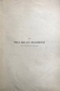 Une Villa royale Chaldéenne vers l'an 400 avant notre ère d'après les levés et les notes de M. de Sarzec.