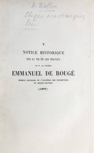 Notice historique sur la vie et les travaux de M. Le vicomte Emmanuel de Rougé membre ordinaire de l'Académie des Inscriptions et Belles-Lettres.