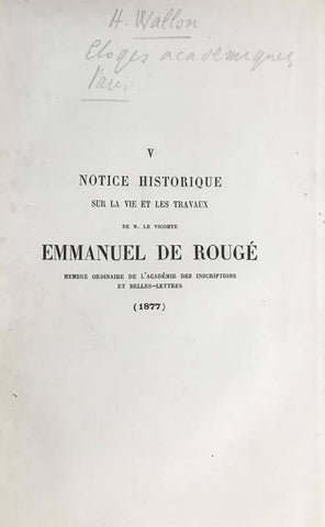 Notice historique sur la vie et les travaux de M. Le vicomte Emmanuel de Rougé membre ordinaire de l'Académie des Inscriptions et Belles-Lettres.