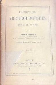 Promenades archéologiques. Rome et Pompéi.