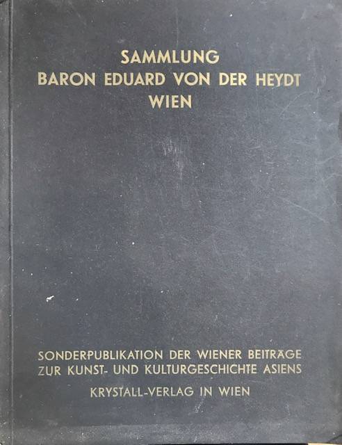 Sammlung Baron Eduard von der Heydt Wien. Ordos-bronzen, bronzen aus Luristan und dem Kaukasus, werke chinesis kleinkunst aus verschidenen perioden.