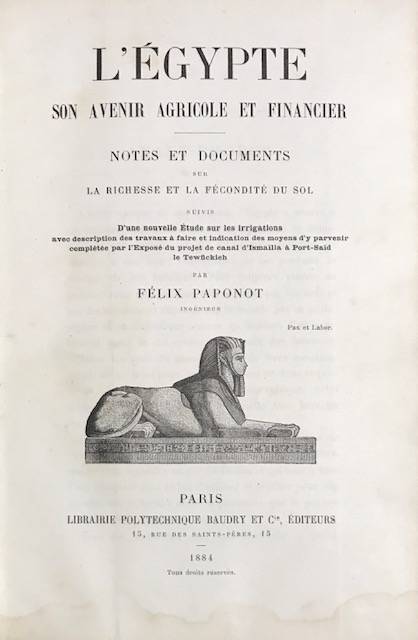 Egypte, son avenir agricole et financier. Notes et documents sur la richesse et la fécondité du sol.