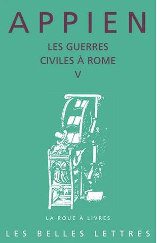 Les Guerres civiles à Rome. Tome V.