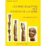 Les Bois sculptés des sources de la Seine.