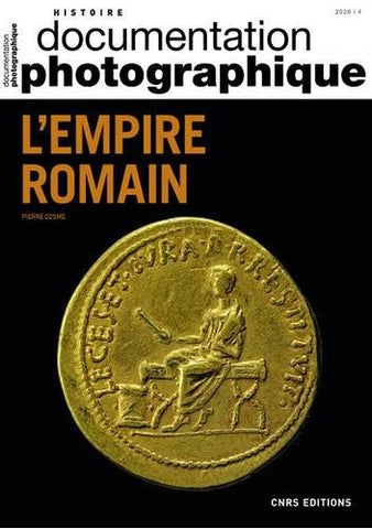 La Documentation photographique: L'Empire Romain. N° 8136. 2020-4.