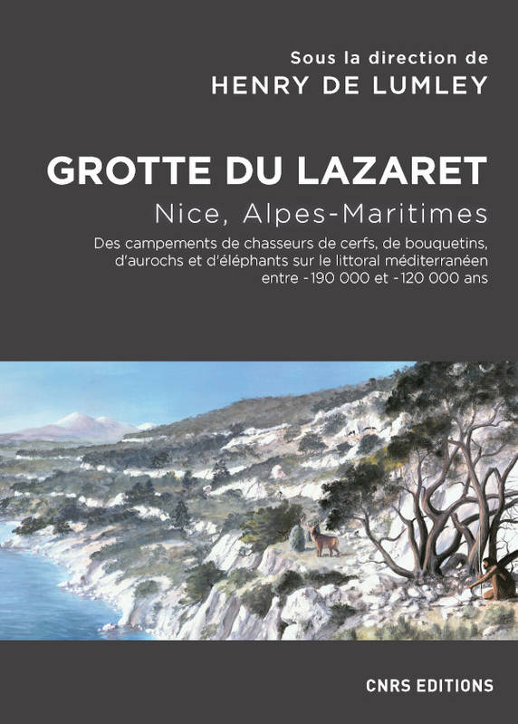 Grotte du Lazaret. Nice, Alpes-Maritimes. Des campements de chasseurs de cerfs, de bouquetins, d'aurochs et d'éléphants sur le littoral méditerranéen entre - 190 000 et - 120 000 ans
