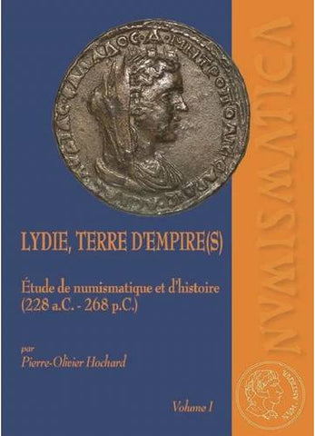 Lydie, terre d'empire(s). Etudes de numismatique et d'histoire (228 a.C.-268 p.C.). Volume 1 et 2.