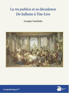 La Res publica et sa décadence. De Salluste à Tite-Live.