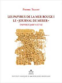 Les Papyrus de la mer rouge I. Le journal de Merer (papyrus JARF A et B). MIFAO 136.