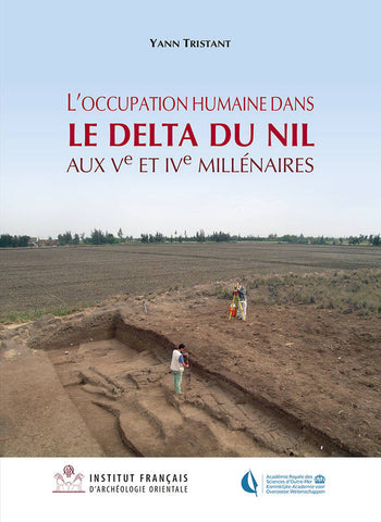 L'Occupation humaine dans le delta du Nil aux Ve et IVe millénaires. Approche géoarchéologique à partir de la région de Samara (delta oriental). BiEtud 174.