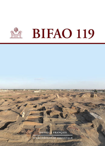 Bulletin de l'Institut Français d'Archéologie Orientale 119. BIFAO 119.