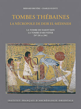 Tombes Thébaines. La nécropole de Deir El-Médineh. La Tombe de Nakht-Min, la tombe d'Ari-Nefer (N°291 et 290). MIFAO 131.