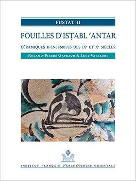 Fustat II. Fouilles d’Isṭabl'Antar. Céramiques d’ensembles des IXe et Xe siècles. FIFAO 75.
